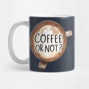 Coffee Or Not? Mug